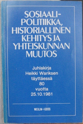Juhlakirja Heikki Wariksen täyttäessä 80 vuotta. 270 s.