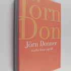Jörn Donner : Varför finns jag till (signeerattu, tekijän... - pikkukuva 1