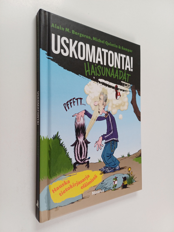 Alain M. Bergeron ym. : Uskomatonta! Haisunäädät