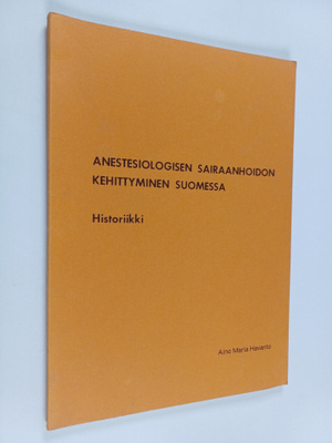 Aino Maria Havanto : Anestesiologisen sairaanhoidon kehit...