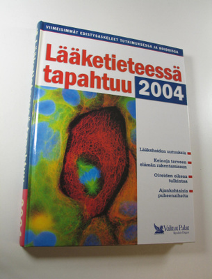 Lääketieteessä tapahtuu 2004 : viimeisimmät edistysaskele...