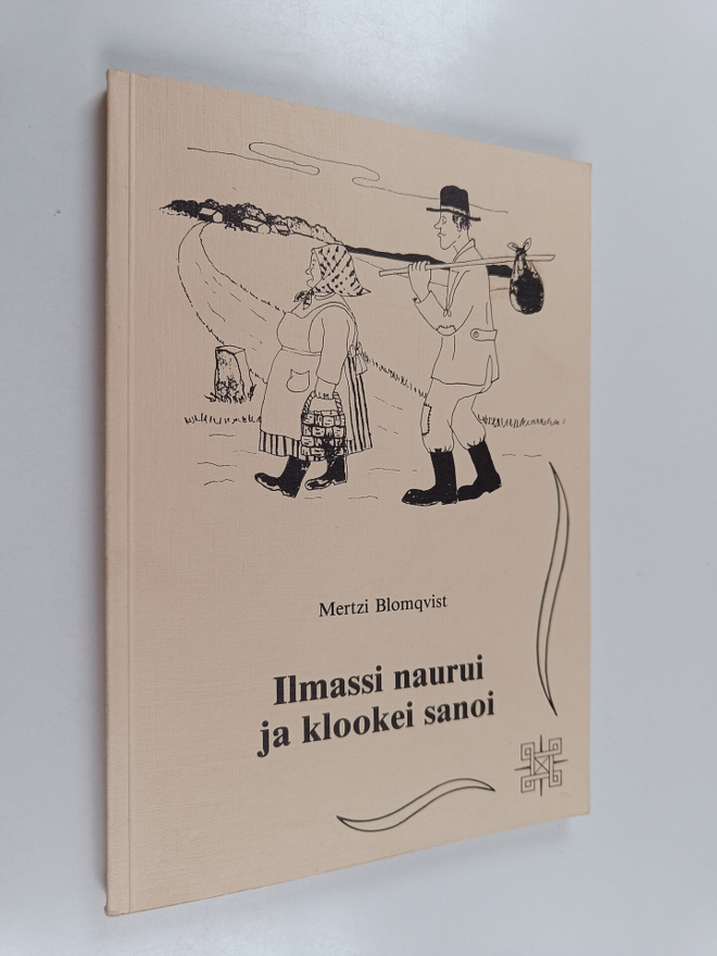 Mertzi Blomqvist : Ilmassi naurui ja klookei sanoi