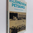 Jorma (toim.) Pohjanpalo : Eilispäivän Petsamo - pikkukuva 1