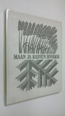 Teuvo (kirj.) Aura : Maan ja kasvun hyväksi : Martti Hovi...