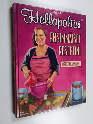 Kati Jaakonen : Hellapoliisi : ensimmäiset reseptini - Op...