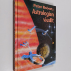 Peter Roberts : Astrologian viestit : uusi vitalismi ja s... - pikkukuva 1