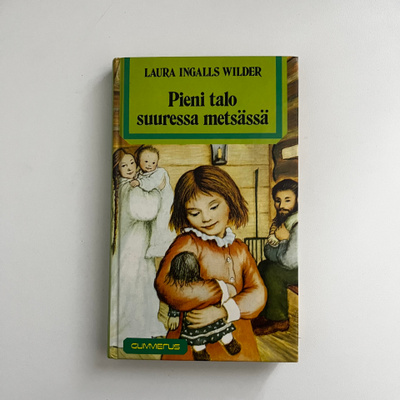 Laura Ingalls Wilder: Pieni talo suuressa metsässä