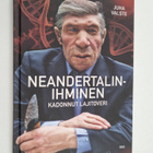 Juha Valste : Neandertalinihminen : Kadonnut lajitoveri - pikkukuva 1