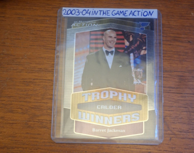 2003-04 In The Game Action -Trophy Winners