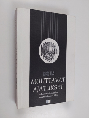Robert Dilts : Muuttavat ajatukset : uskomusjärjestelmien...