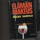 Sariola, Mauri: Elämän makeus, Gummerus 1982, skp., 1.p., K3 - pikkukuva 1