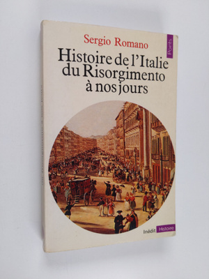 Sergio Romano : Histoire de l'Italie du Risorgimento a no...