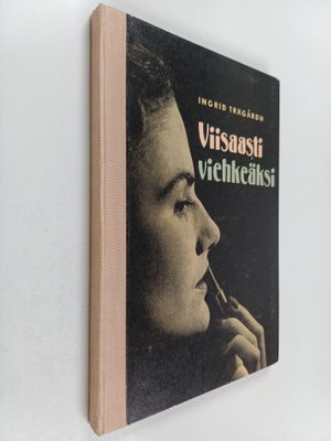 Ingrid Trägårdh : Viisaasti viehkeäksi : kauniiksi kotois...