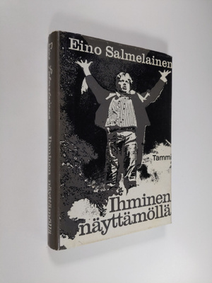 Eino Salmelainen : Ihminen näyttämöllä