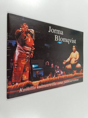 Jorma Blomqvist : Kaikilla kulttuureilla oma painoarvonsa...