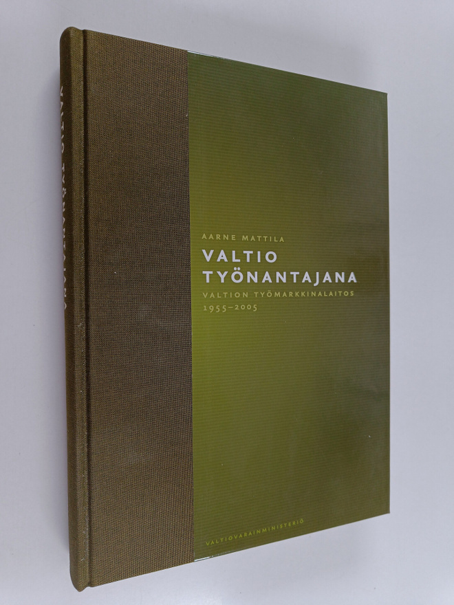 Aarne Mattila : Valtio työnantajana : valtion työmarkkina...