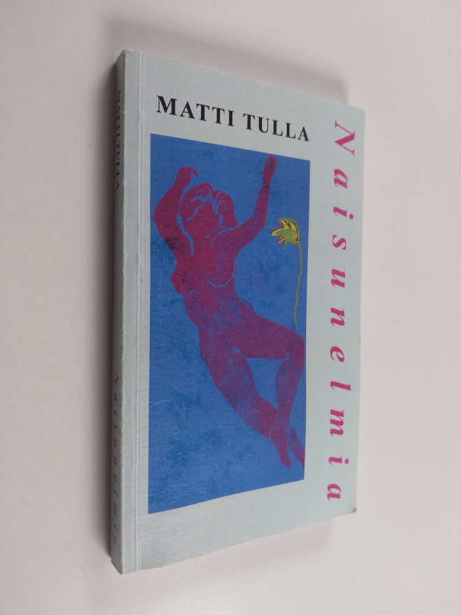 Matti Tulla : Naisunelmia : novelleja