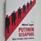 Mihail Zygar : Putinin sisäpiiri : Nyky-Venäjän lyhyt his... - pikkukuva 1