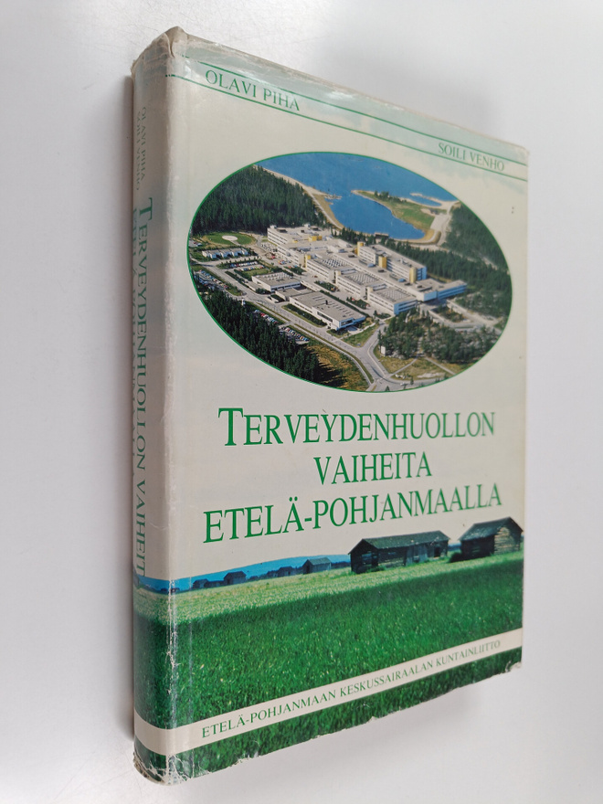 Olavi Piha : Terveydenhuollon vaiheita Etelä-Pohjanmaalla