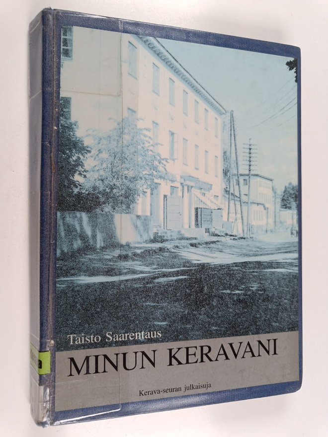 Taisto Saarentaus : Minun Keravani : pieniä tarinoita Ker...