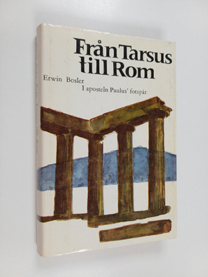 Erwin Bosler : Från Tarsus till Rom : resor i aposteln Pa...