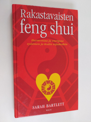 Sarah Bartlett : Rakastavaisten feng shui : harmoniaa ja ...
