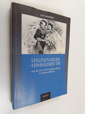 Ohto Manninen : Stalinin kiusa - Himmlerin täi : sota-aja...