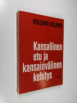 Kullervo Killinen : Kansallinen etu ja kansainvälinen keh...