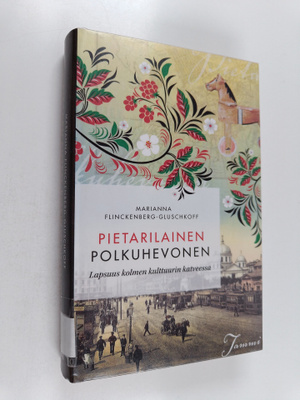 Marianna Flinckenberg-Gluschkoff : Pietarilainen polkuhev...