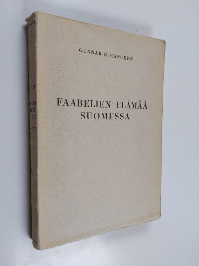 Gunnar E. Rancken : Faabelien elämää Suomessa 1 : Johdant...