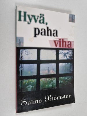 Salme Blomster : Hyvä, paha, viha