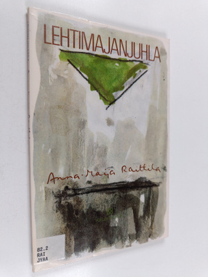 Anna-Maija Raittila : Lehtimajanjuhla