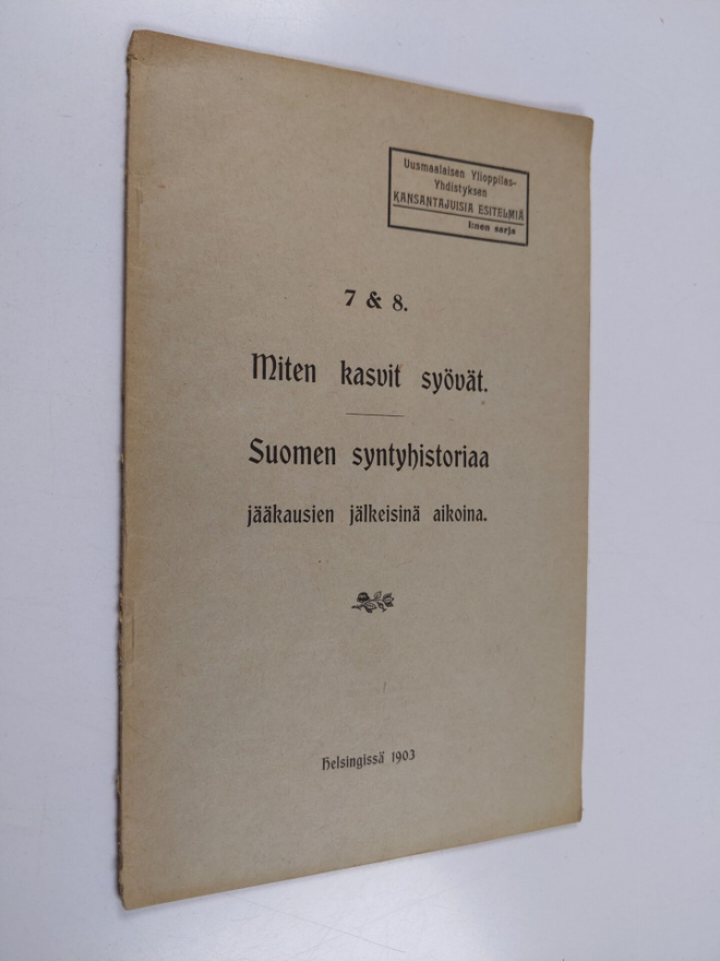 J. A. Wecksell : Miten kasvit syövät ; Suomen syntyhistor...