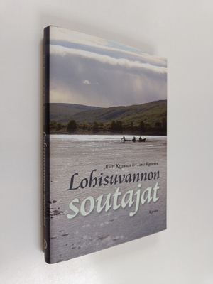 Matti Kettunen : Lohisuvannon soutajat