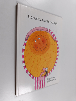 Eva Palin : Elinvoimaa etsimässä : kirja työssä jaksamisesta