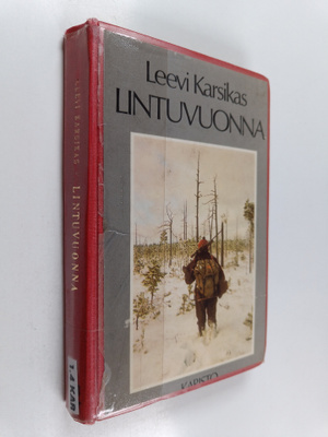Leevi Karsikas : Lintuvuonna : eräkertomuksia
