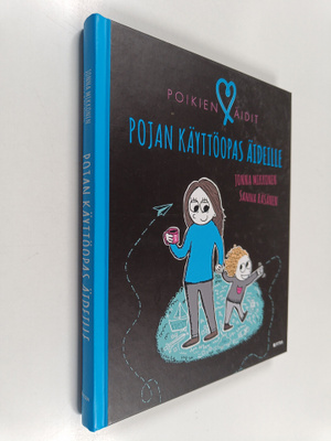 Jonna Mikkonen : Poikien äidit : pojan käyttöopas äideille