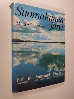 Matti A. Pitkänen : Suomalainen järvi = Finland - sjöarna...