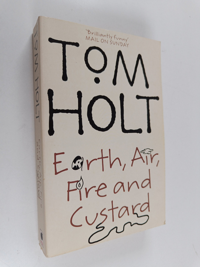 Tom Holt : Earth, Air, Fire and Custard