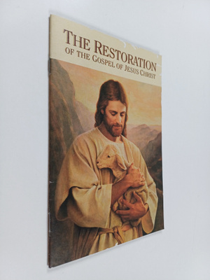 The restoration of the gospel of Jesus Christ