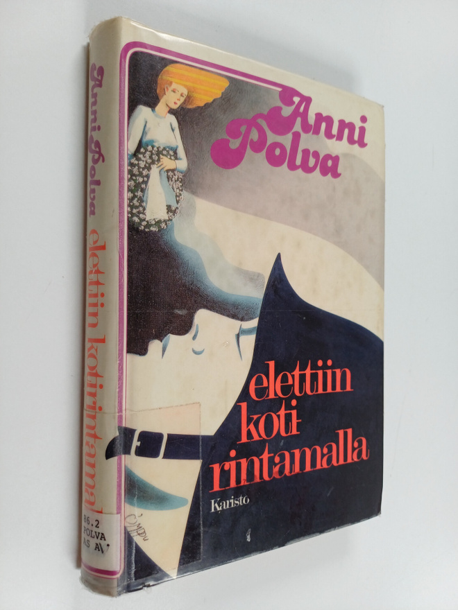 Anni Polva : Elettiin kotirintamalla : lehtiä päiväkirjas...