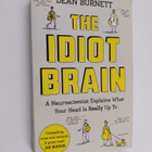 Dean Burnett : The idiot brain : a neuroscientist explain... - pikkukuva 1