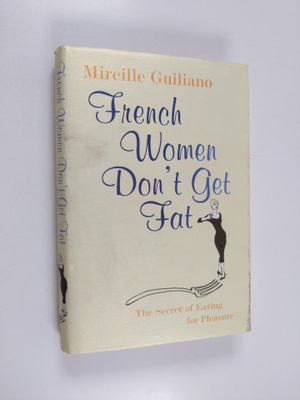 Mireille Guiliano : French women don't get fat
