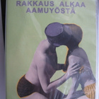 RAKKAUS ALKAA AAMUYÖSTÄ DVD UUSI - pikkukuva 1