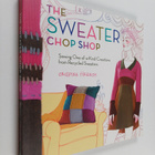 Crispina ffrench : The Sweater Chop Shop - Sewing One-of-... - pikkukuva 1