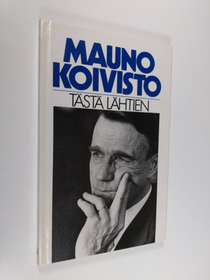 Mauno Koivisto : Tästä lähtien