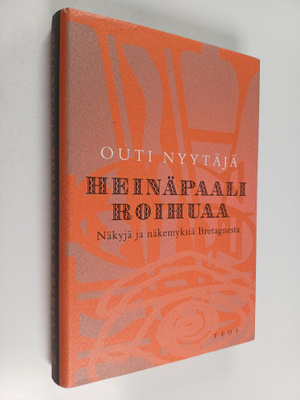 Outi Nyytäjä : Heinäpaali roihuaa : näkyjä ja näkemyksiä ...