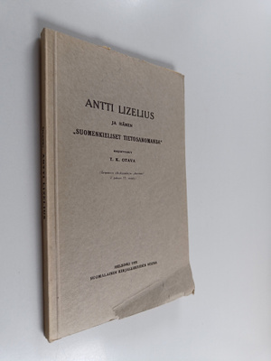 T. K. Otava : Antti Lizelius ja hänen 'Suomenkieliset tie...