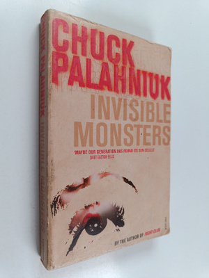 Chuck Palahniuk : Invisible Monsters