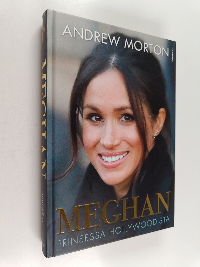 Andrew Morton : Meghan : prinsessa Hollywoodista